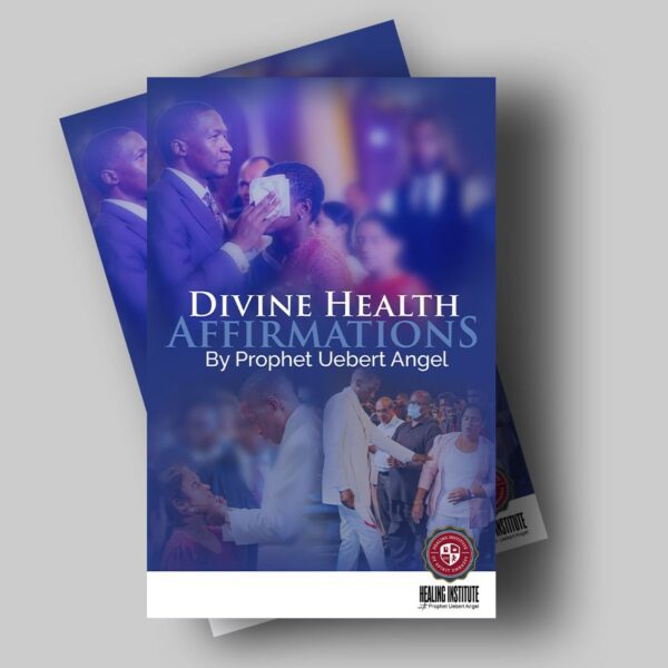 Divine Health Affirmations By Prophet Uebert Angel